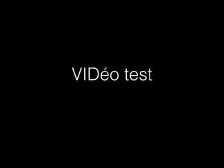 vidéo test
