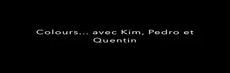 Les couleurs de la vie