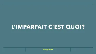 l'imparfait, qu'est-ce que c'est?