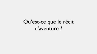 Récit d'aventure - vidéo 1