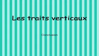 Traits verticaux conclusion 