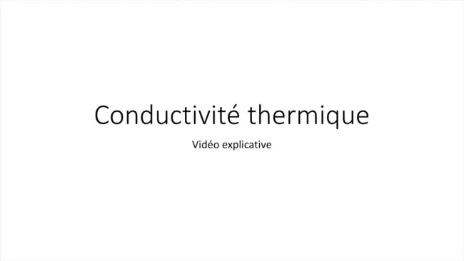 Conduction thermique - Vidéo explicative