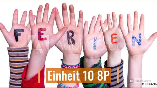 Deutsch 8P Einheit 10 : intro Ferien