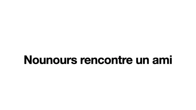 8P + 2P/MF1: Nounours rencontre un ami