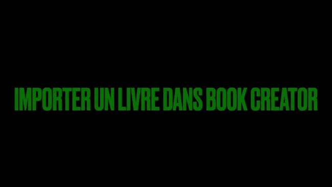 Tutoriel Importer un livre dans book creator