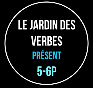 Le jardin des verbes 5-6 P au présent