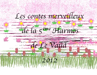 les contes merveilleux de la 5ème Harmos de Le Vaud