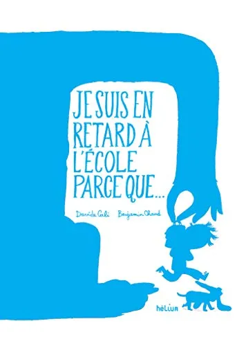 Je suis en retard à l'école parce que...