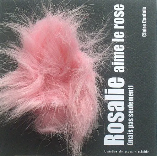 Rosalie aime le rose : [mais pas seulement]