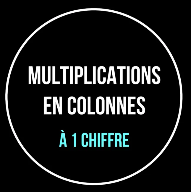 Les multiplications en colonnes à 1 chiffre