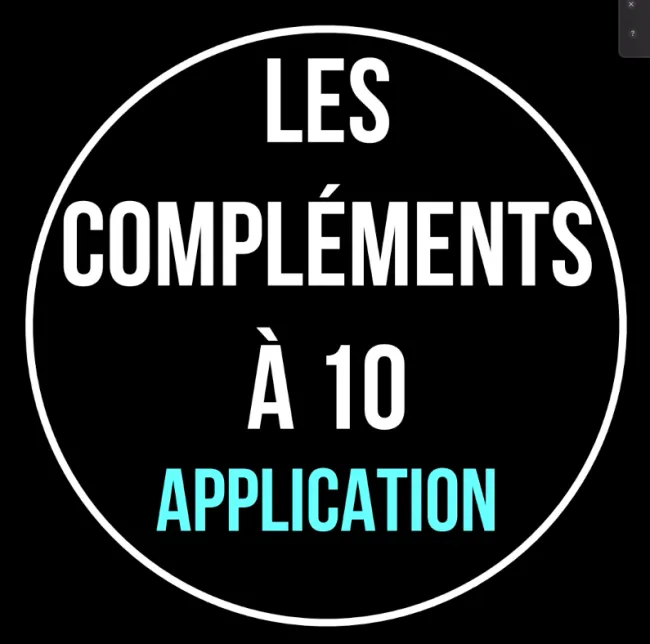 Les compléments à 10 - application