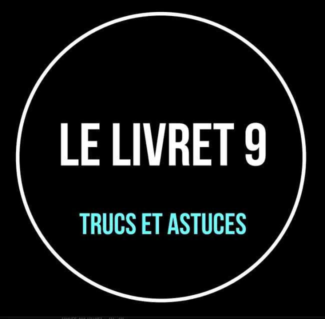 Le livret 9 : trucs et astuces