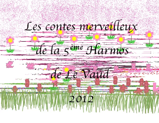 les contes merveilleux de la 5ème Harmos de Le Vaud