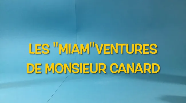 🏆 Prix de la meilleure technique | Les ”Miam”ventures de Monsieur Canard