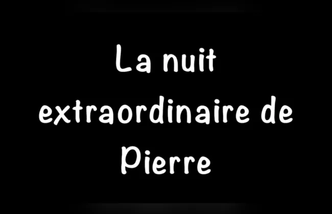 La nuit extraordinaire de Pierre