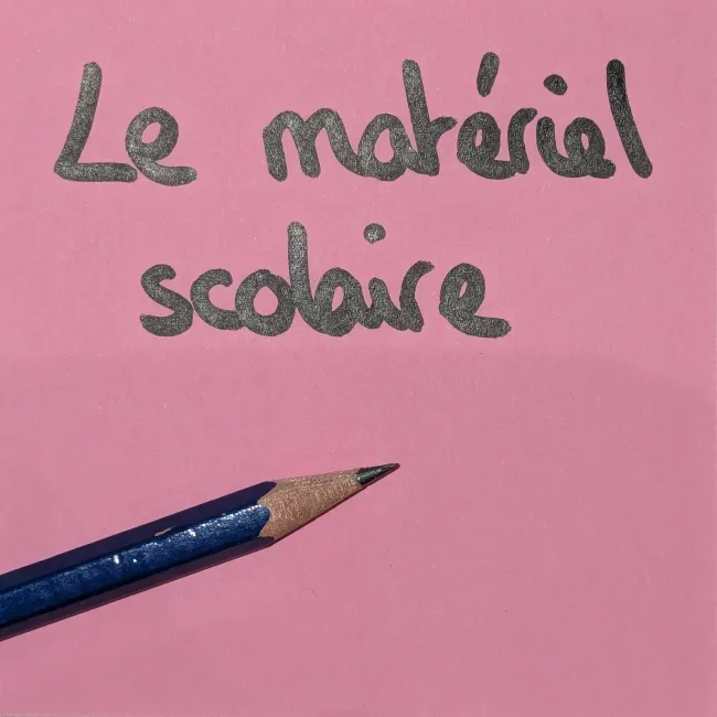 Vocabulaire - Le matériel scolaire