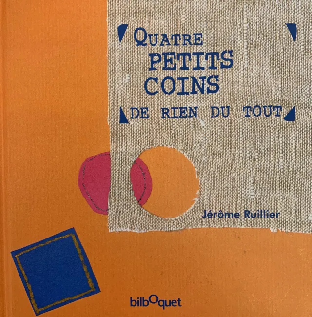 Quatre petits coins de rien du tout